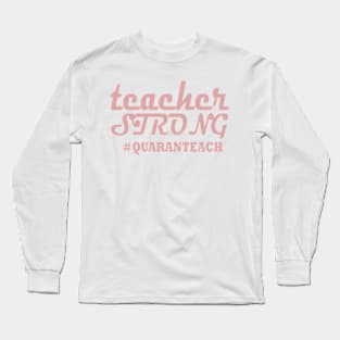 Teacher Strong #Quarantined Long Sleeve T-Shirt